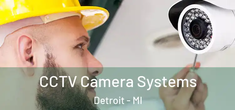CCTV Camera Systems Detroit - MI