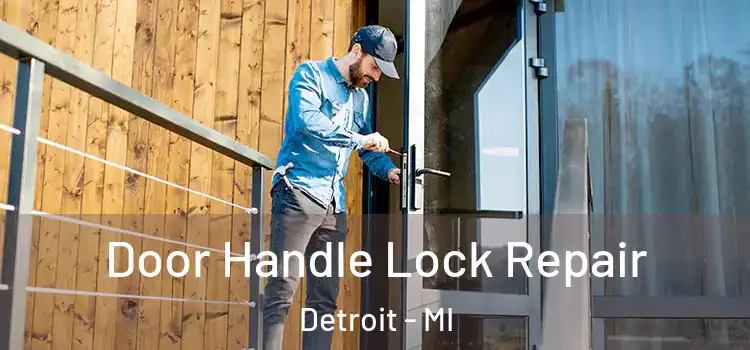  Door Handle Lock Repair Detroit - MI