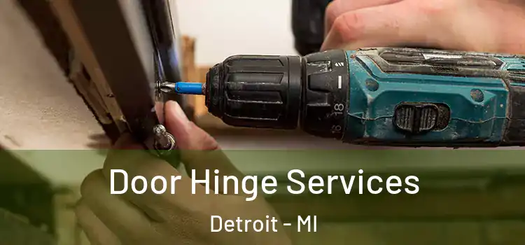 Door Hinge Services Detroit - MI