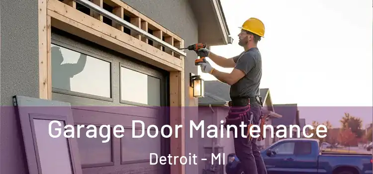 Garage Door Maintenance Detroit - MI