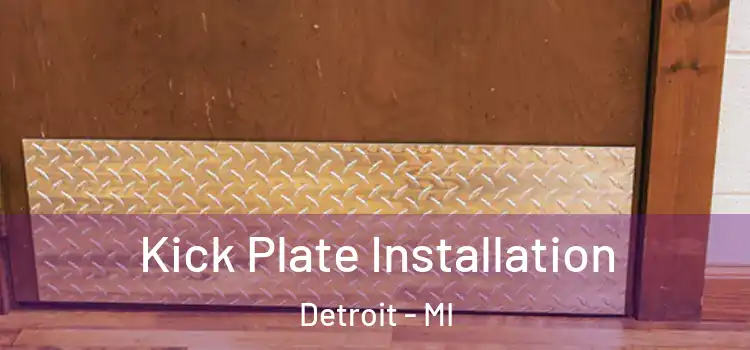 Kick Plate Installation Detroit - MI