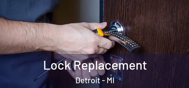 Lock Replacement Detroit - MI