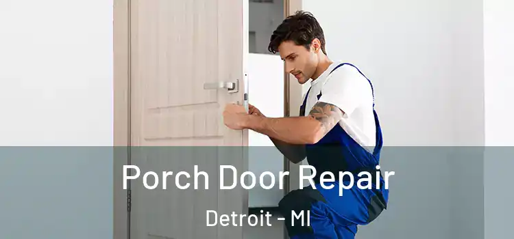  Porch Door Repair Detroit - MI