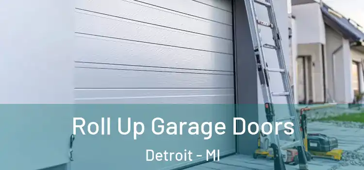  Roll Up Garage Doors Detroit - MI