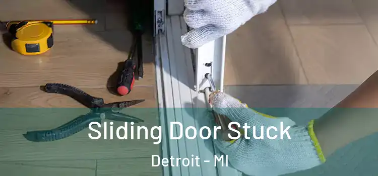 Sliding Door Stuck Detroit - MI