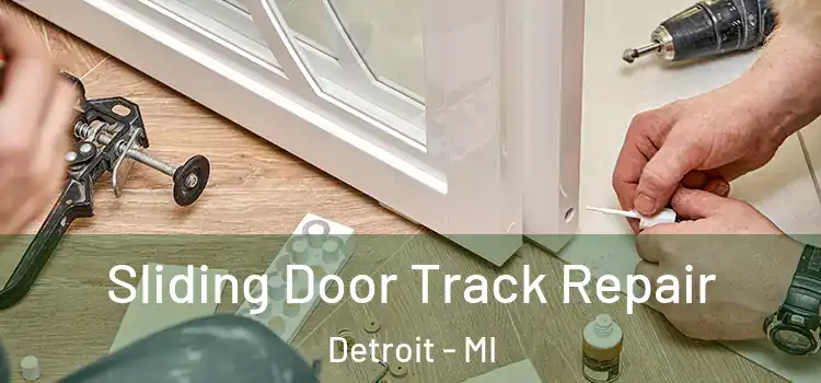  Sliding Door Track Repair Detroit - MI