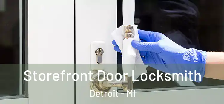 Storefront Door Locksmith Detroit - MI